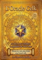 Au-delà du visible: La signature de votre Ame: Décodez votre plan d'Ame avec L'ORACLE CELK (French Edition) 2322869309 Book Cover