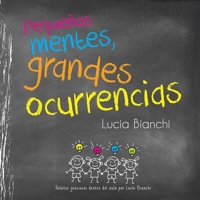 Pequeñas mentes, grandes ocurrencias (Spanish Edition) 9929647244 Book Cover