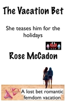 The Vacation Bet - She teases him for the holidays (The Vacation Bet: A Lost Bet Romantic Femdom Vacation) 9363568938 Book Cover