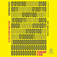 Technology Is Dead: The Path to a More Human Future B0DRBZ2NPC Book Cover