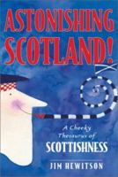 Astonishing Scotland!: A Cheeky Thesaurus of Scottishness 1902927672 Book Cover