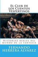 El Club de Los Cuentos Vespertinos: Historias Reales del Mundo de la Fantas�a 1500786896 Book Cover