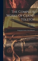 The Complete Works Of Count Tolstóy: Pedagogical Articles. Linen-measurer 1019485353 Book Cover