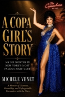 A Copa Girl’s Story: My Six Months in New York’s Most Famous Nightclub B0H7QBCBTL Book Cover