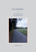 La calle..: (Kurz-Kriminalroman zum Spanisch Lernen.) 3756836320 Book Cover