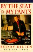 By the Seat of My Pants: My Life in Country Music 0671795406 Book Cover