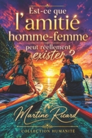 Est ce que la réelle amitié homme-femme peut exister ?: Petit guide de réflexions (French Edition) B0DVZR5JVY Book Cover