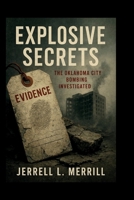 Explosive Secrets: The Oklahoma City Bombing Investigated B0FNKPDSZC Book Cover