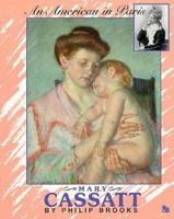 Mary Cassatt: An American in Paris (First Book) 053120183X Book Cover