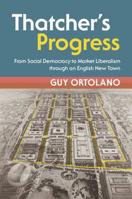 Thatcher's Progress: From Social Democracy to Market Liberalism Through an English New Town 110848266X Book Cover