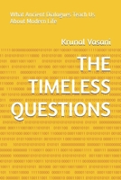THE TIMELESS QUESTIONS: What Ancient Dialogues Teach Us About Modern Life B0H8P1MK9D Book Cover