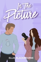 In The Picture: A Rivals to Lovers Romance B0CXF6KZM2 Book Cover
