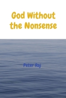 God Without the Nonsense 1916270085 Book Cover