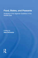 Food, States, and Peasants: Analyses of the Agrarian Question in the Middle East 036700576X Book Cover