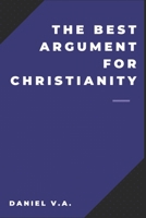 The Best Argument for Christianity B0C6WDLKMG Book Cover