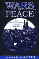 Wars and Peace: The Future Americans Envisioned, 1861-1991 1349411582 Book Cover