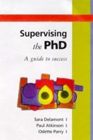 Supervising The PhD (Society for Research into Higher Education) 0335195164 Book Cover