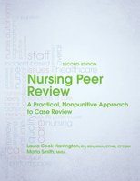 Nursing Peer Review, Second Edition: A Practical, Nonpunitive Approach to Case Review 1556451989 Book Cover