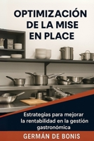 Optimiza tu Restaurante con la Mise en Place: Cómo organizar, reducir costos y aumentar la rentabilidad en tu negocio gastronómico B0FSXH89SC Book Cover