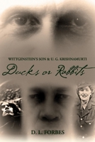 Wittgenstein's Son and U. G. Krishnamurti: Ducks or Rabbits 1098326938 Book Cover