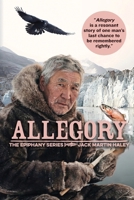 Allegory: The Epiphany Series 1665312629 Book Cover