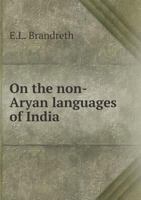 On the Non-Aryan Languages of India 127384159X Book Cover