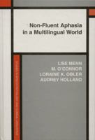 Non-fluent Aphasia in a Multilingual World (Studies in Speech Pathology & Clinical Linguistics) 9027243360 Book Cover