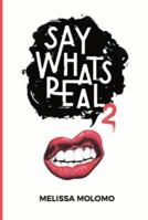 Say What's Real 2 1532306709 Book Cover