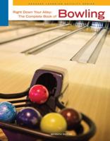 Right Down Your Alley: The Complete Book of Bowling 0840048076 Book Cover