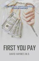 First You Pay 0985663006 Book Cover