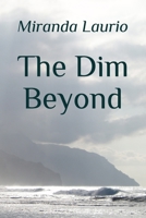 The Dim Beyond: A first book of poems 1676417877 Book Cover