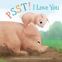 Psst! I Love You 1454927054 Book Cover