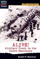 Alive!: Airplane Crash in the Andes Mountains (High Interest Books) 0516243292 Book Cover