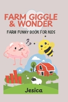 FARM GIGGLE & WONDER: FARM FUNNY BOOK FOR KIDS B0FBWZJBL5 Book Cover