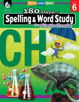 180 Days of Spelling and Word Study for Sixth Grade: Practice, Assess, Diagnose 1425833144 Book Cover