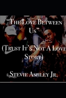 The Love Between Us B08R6PFT1Y Book Cover