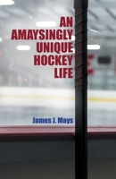 An Amaysingly Unique Hockey life 0228842271 Book Cover