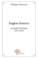 Eugène Ionesco: La Soif et la Faim, Textes oubliés (French Edition) 2332735097 Book Cover