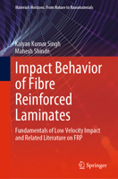 Impact Behavior of Fibre Reinforced Laminates: Fundamentals of Low Velocity Impact and Related Literature on FRP 9811694389 Book Cover