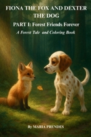 Fiona the Fox and Dexter the Dog: Forest Friends Forever B0F7HRZ1FY Book Cover
