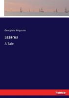 Lazarus; A Tale of the World's Great Miracle 3743350580 Book Cover