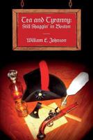 Tea and Tyranny: Still Shaggin' in Boston 1500387622 Book Cover