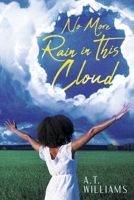 No More Rain in This Cloud B0FGMJHR7Q Book Cover