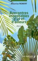 Rencontres improbables d’ici et d’ailleurs (French Edition) B0F17FH9CK Book Cover