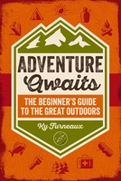 Adventure Awaits: The Kids' Guide to the Great Outdoors 1400347165 Book Cover