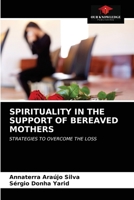 Spirituality in the Support of Bereaved Mothers 6203667056 Book Cover