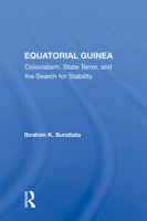 Equatorial Guinea: Colonialism, State Terror, and the Search for Stability 0367006715 Book Cover