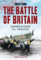 Voices From the Battle of Britain: Surviving Veterans Tell Their Story 0715336231 Book Cover