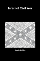 Internal Civil War B0CNZRQWXX Book Cover