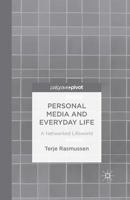 Personal Media and Everyday Life: A Networked Lifeworld 1137446455 Book Cover